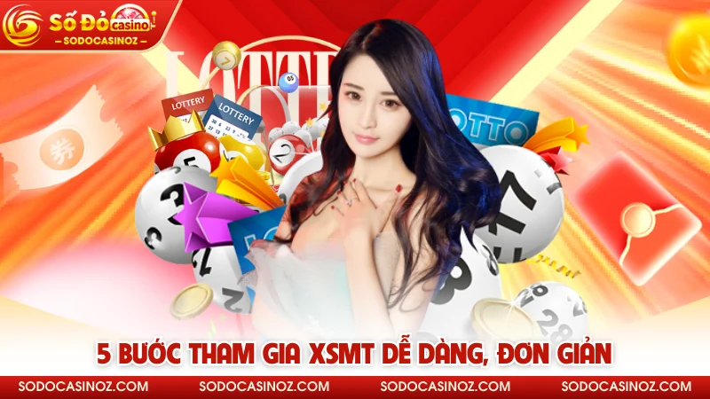 5 bước tham gia XSMT dễ dàng, đơn giản
