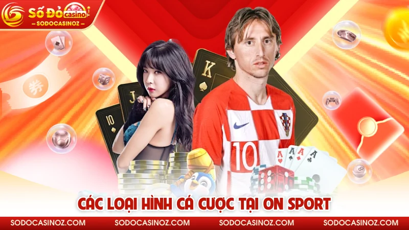 Các loại hình cá cược tại ON Sport