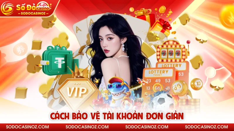 Cách bảo vệ tài khoản đơn giản