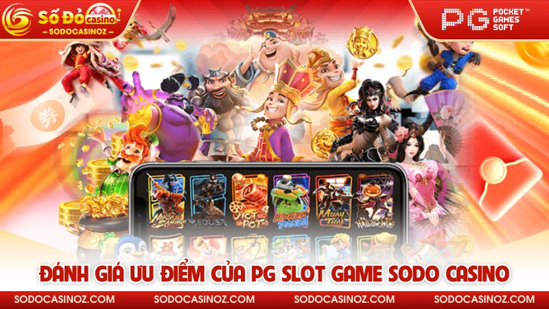 Đánh giá ưu điểm của PG SLOT GAME SODO