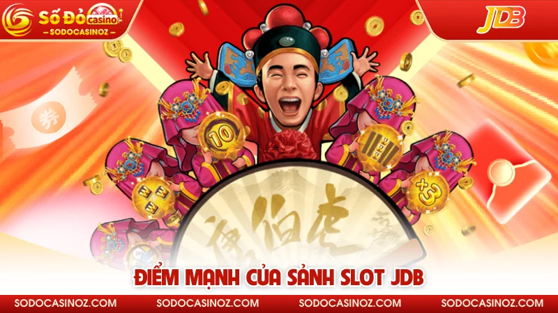 Điểm mạnh của sảnh slot JDB
