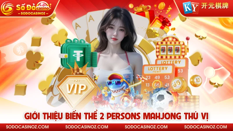 Giới thiệu biến thể 2 Persons Mahjong thú vị