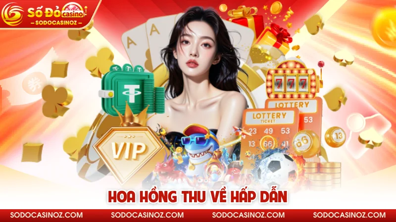 Hoa hồng thu về hấp dẫn
