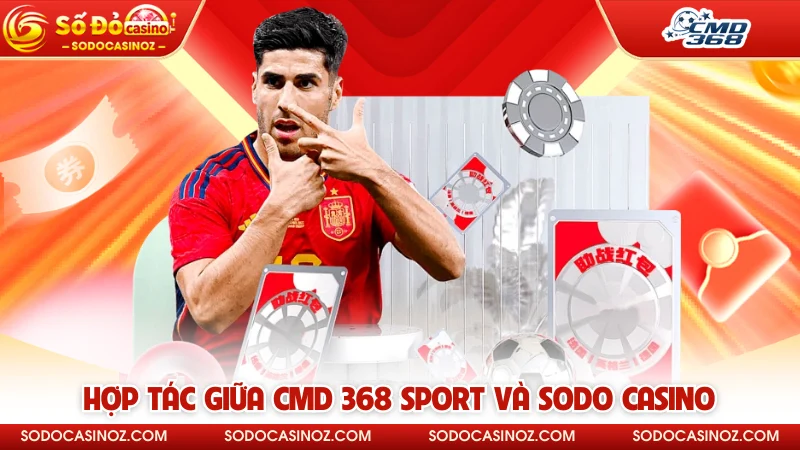 Hợp tác giữa CMD 368 Sport và SODO CASINO