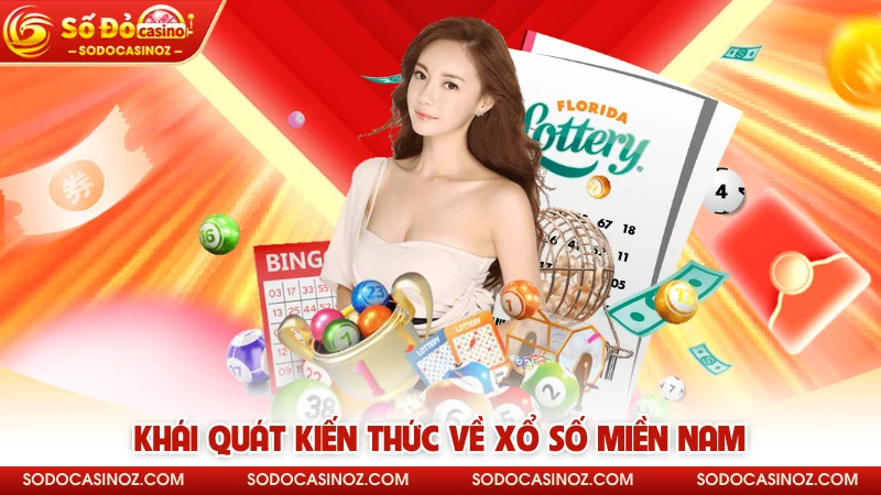 Khái quát kiến thức về xổ số miền Nam 