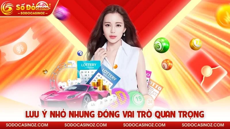 Lưu ý nhỏ nhưng đóng vai trò quan trọng