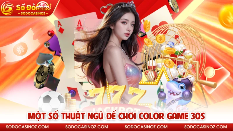 Một số thuật ngữ để chơi Color Game 30s