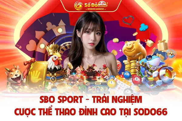SBO Sport - Trải nghiệm cược thể thao đỉnh cao tại SODO CASINO