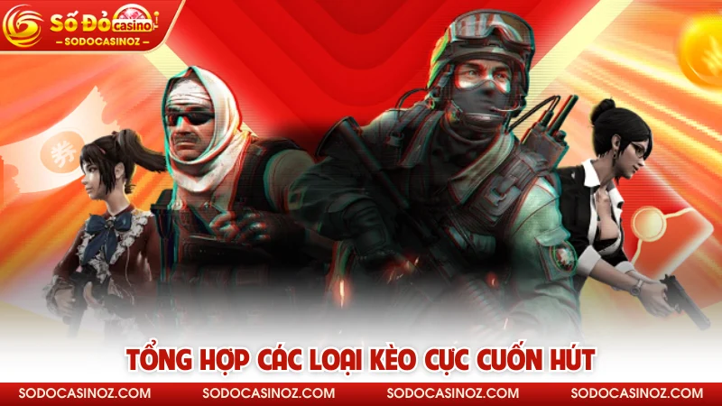Tổng hợp các loại kèo cực cuốn hút 