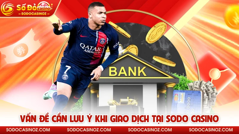 Vấn đề cần lưu ý khi giao dịch tại SODO